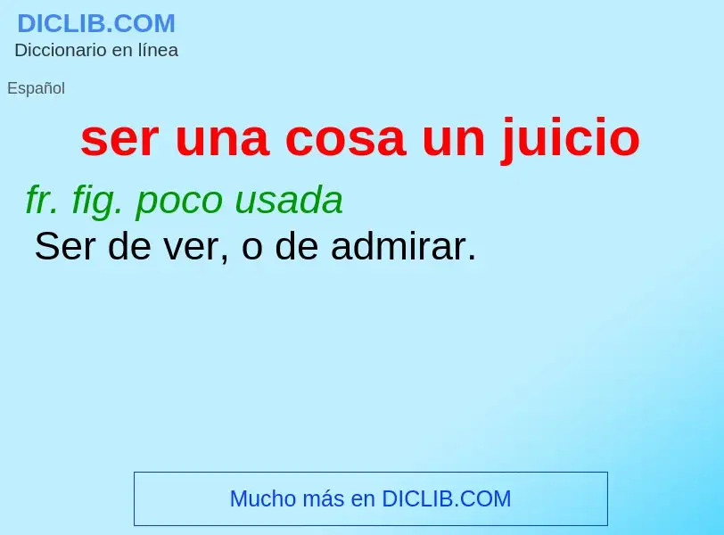 ¿Qué es ser una cosa un juicio? - significado y definición