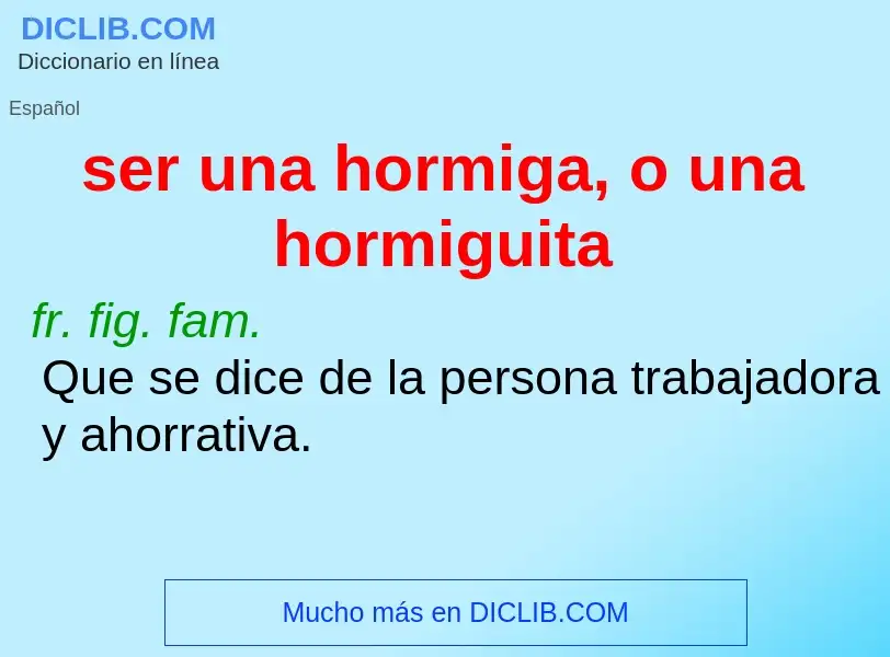 O que é ser una hormiga, o una hormiguita - definição, significado, conceito