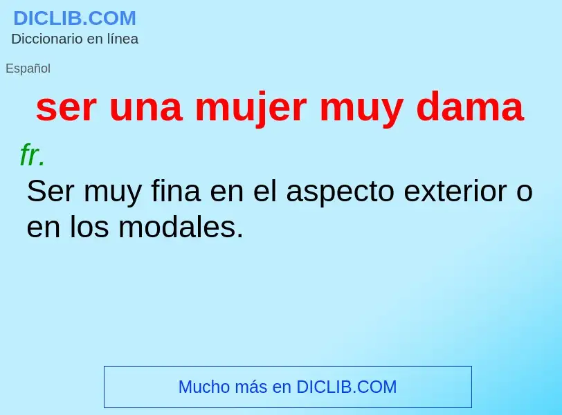 ¿Qué es ser una mujer muy dama? - significado y definición