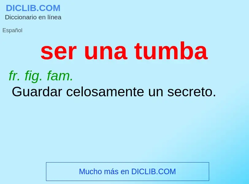 What is ser una tumba - definition