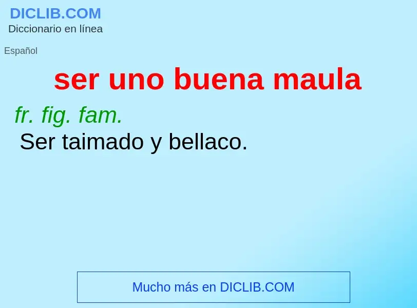 O que é ser uno buena maula - definição, significado, conceito