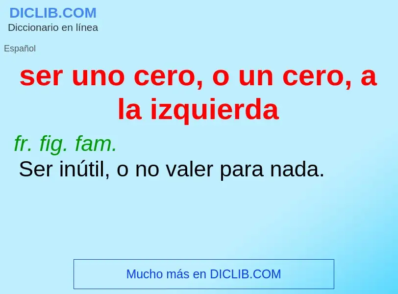 Che cos'è ser uno cero, o un cero, a la izquierda - definizione