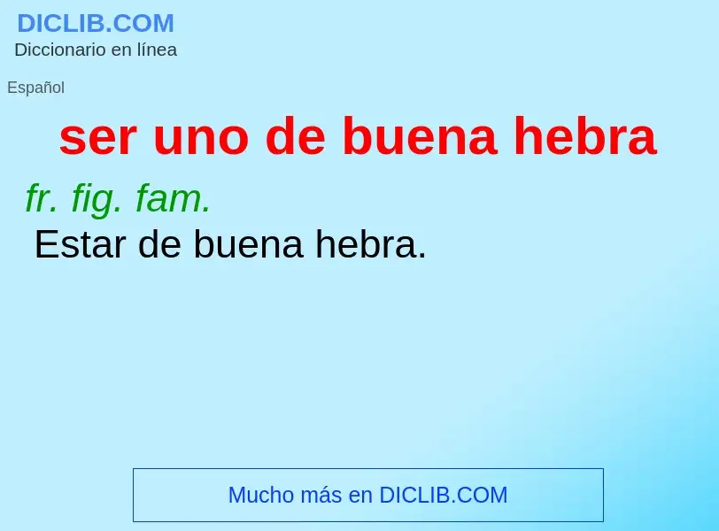 ¿Qué es ser uno de buena hebra? - significado y definición