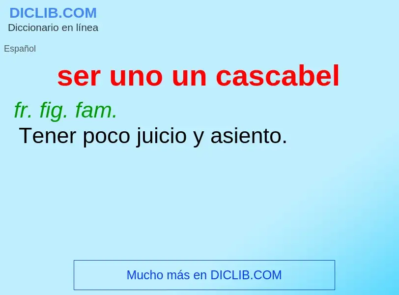 ¿Qué es ser uno un cascabel? - significado y definición