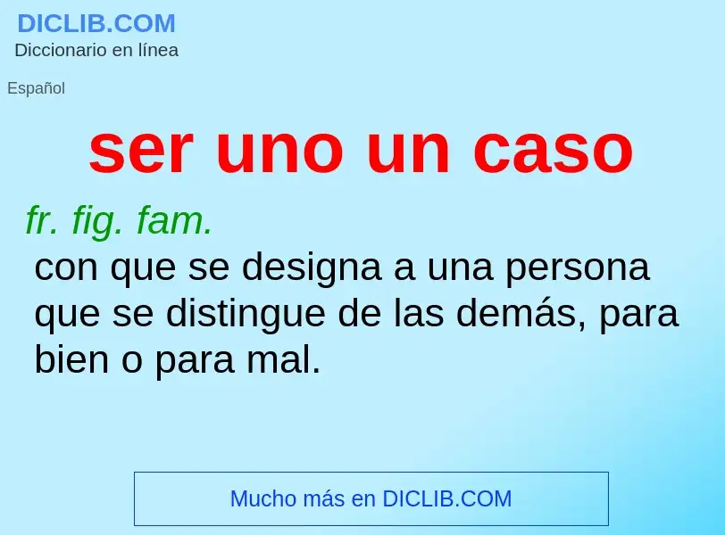 Wat is ser uno un caso - definition