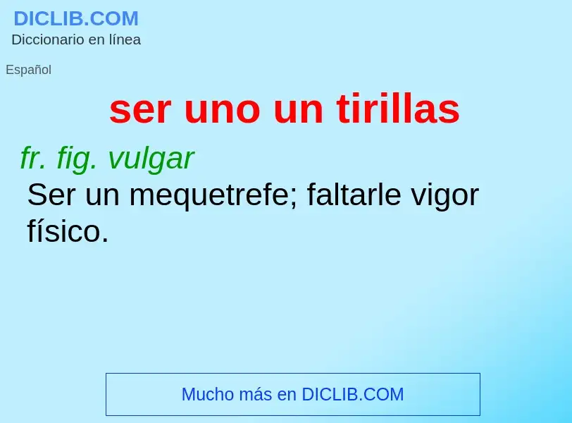 Wat is ser uno un tirillas - definition