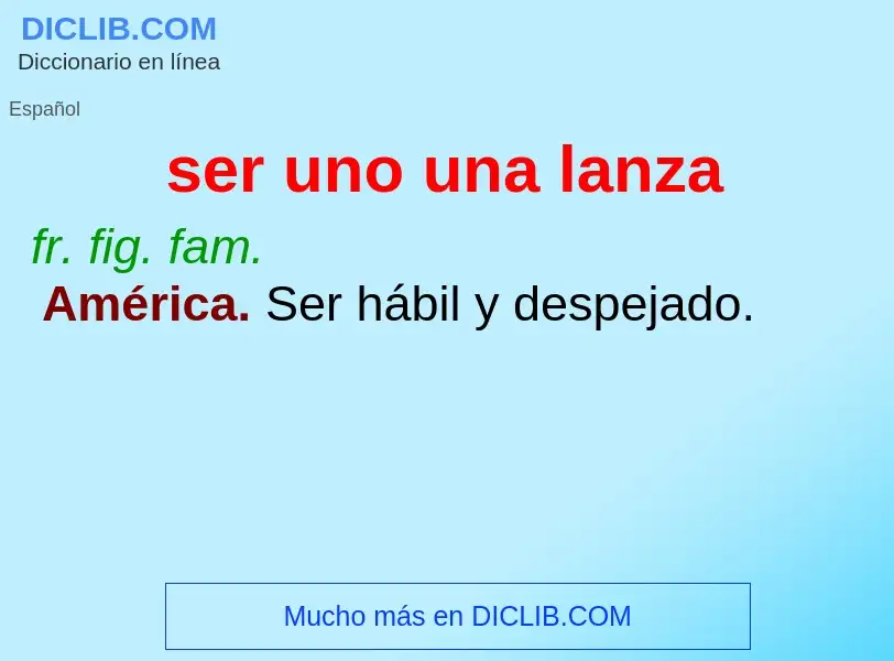 O que é ser uno una lanza - definição, significado, conceito