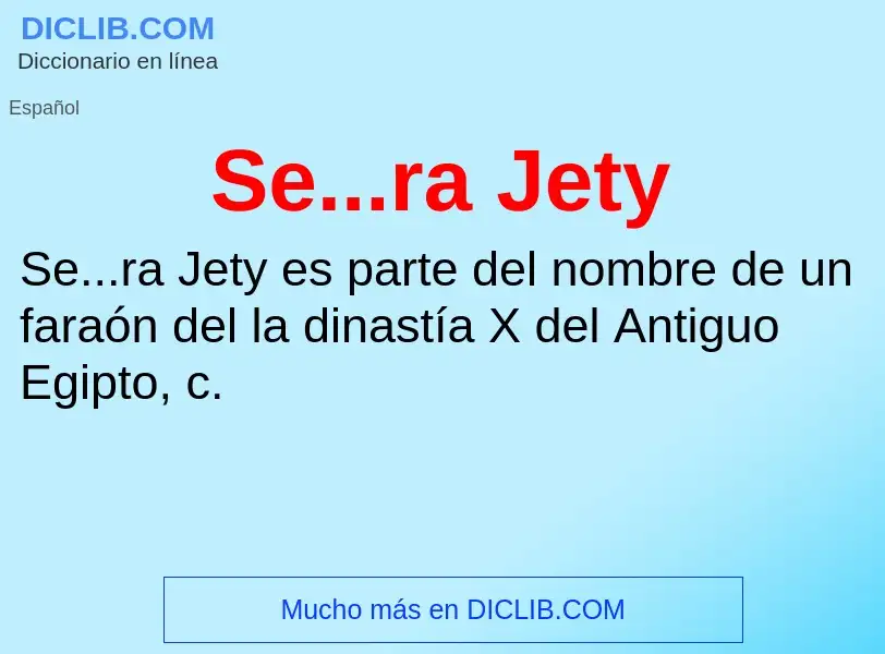 What is Se...ra Jety - meaning and definition