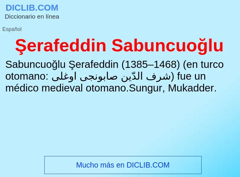 O que é Şerafeddin Sabuncuoğlu - definição, significado, conceito