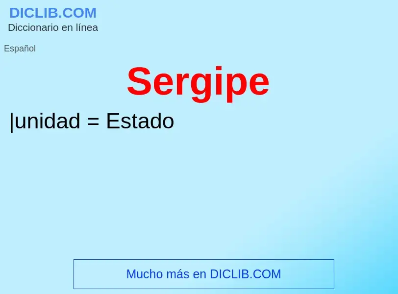 ¿Qué es Sergipe? - significado y definición