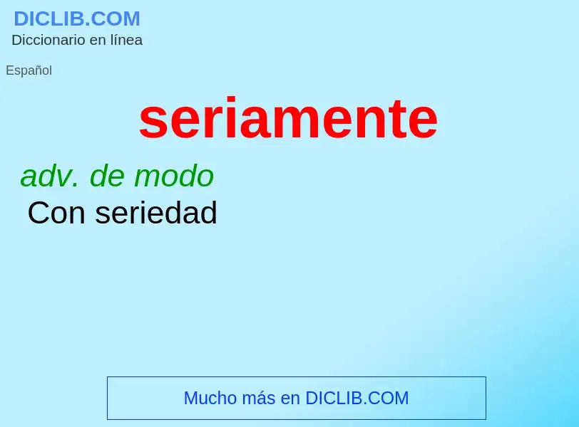 What is seriamente - definition