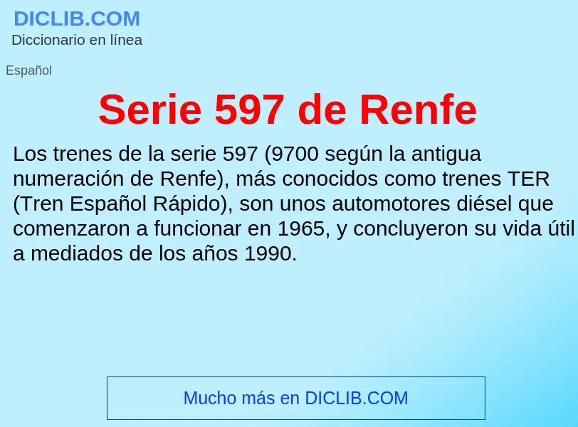 ¿Qué es Serie 597 de Renfe? - significado y definición