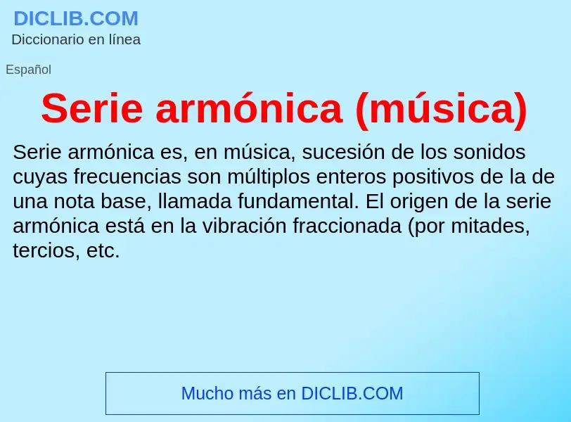 Qu'est-ce que Serie armónica (música) - définition