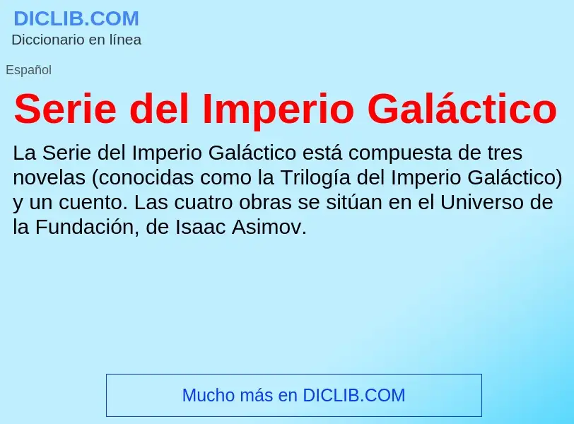 ¿Qué es Serie del Imperio Galáctico? - significado y definición