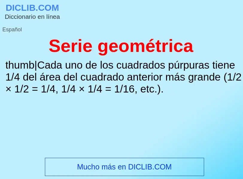 ¿Qué es Serie geométrica? - significado y definición