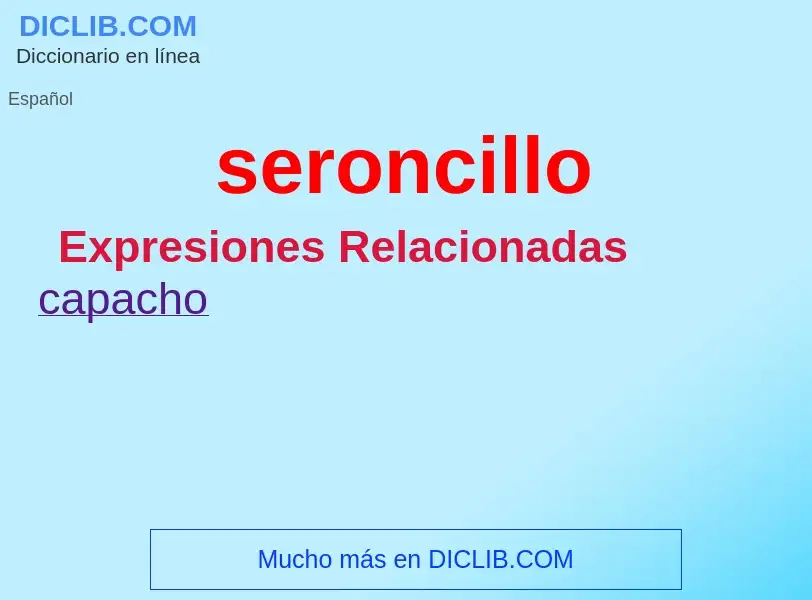 What is seroncillo - meaning and definition