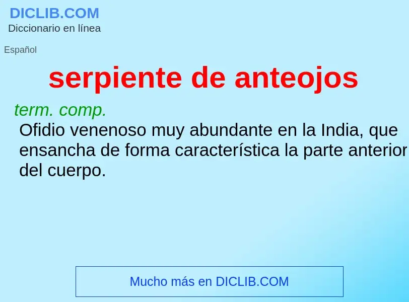 What is serpiente de anteojos - meaning and definition