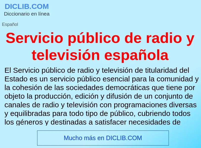 ¿Qué es Servicio público de radio y televisión española? - significado y definición