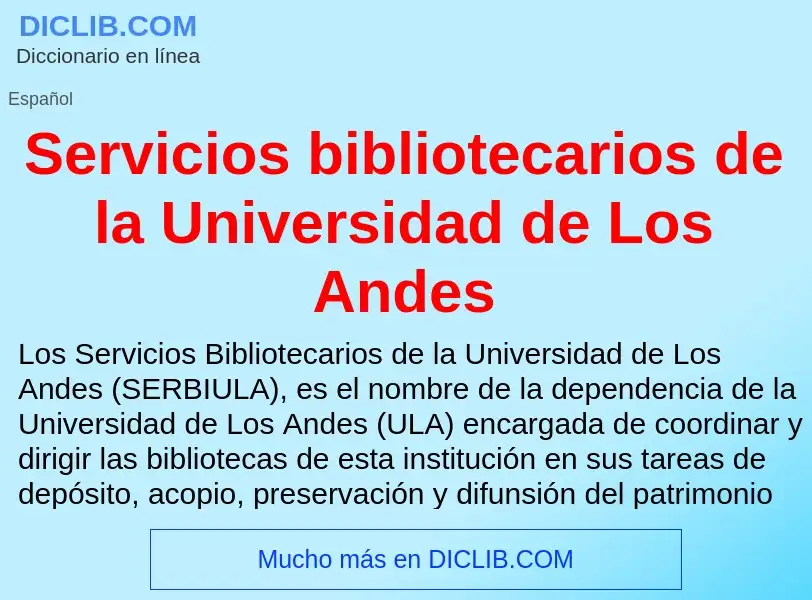 Che cos'è Servicios bibliotecarios de la Universidad de Los Andes - definizione