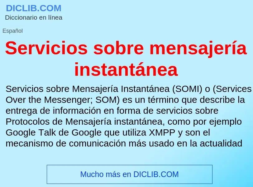 What is Servicios sobre mensajería instantánea - meaning and definition