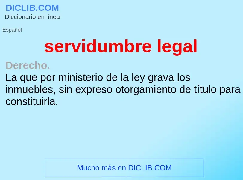 What is servidumbre legal - definition