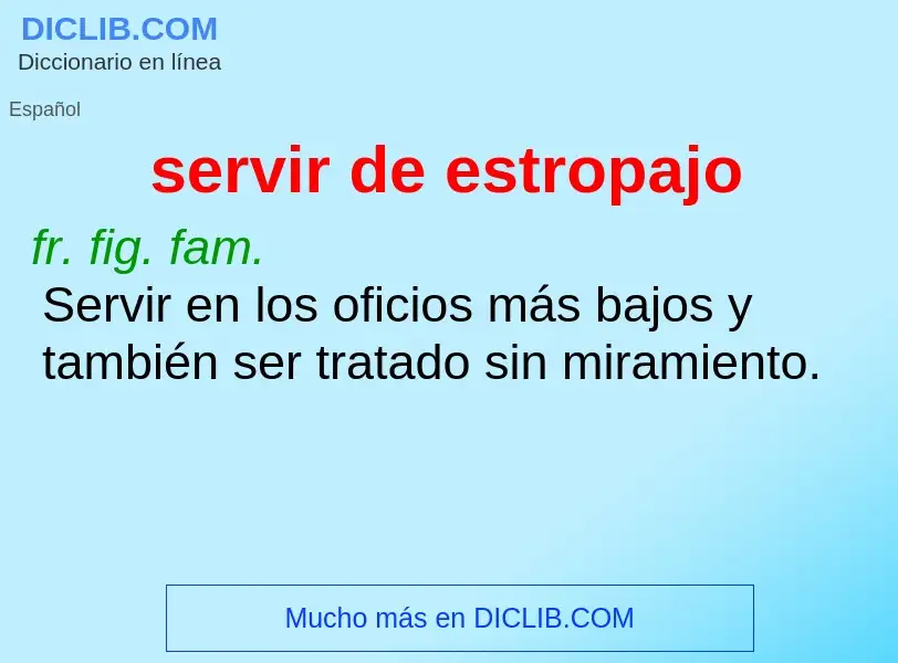 What is servir de estropajo - definition