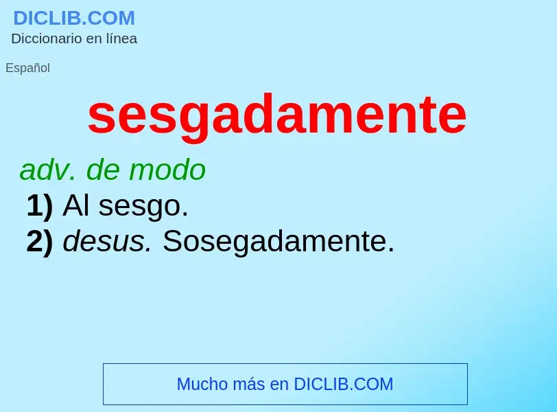 Wat is sesgadamente - definition