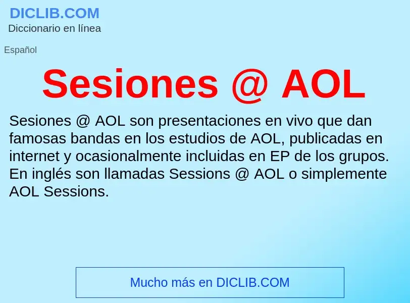 ¿Qué es Sesiones @ AOL? - significado y definición