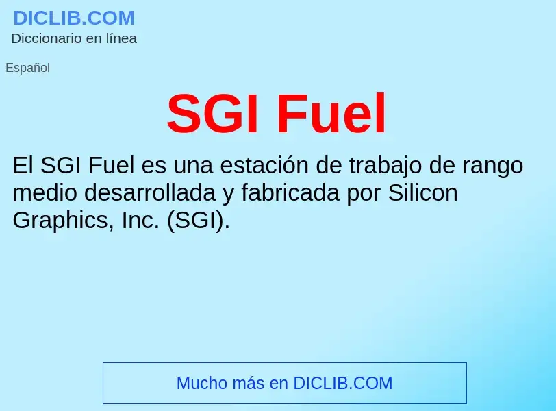 ¿Qué es SGI Fuel? - significado y definición