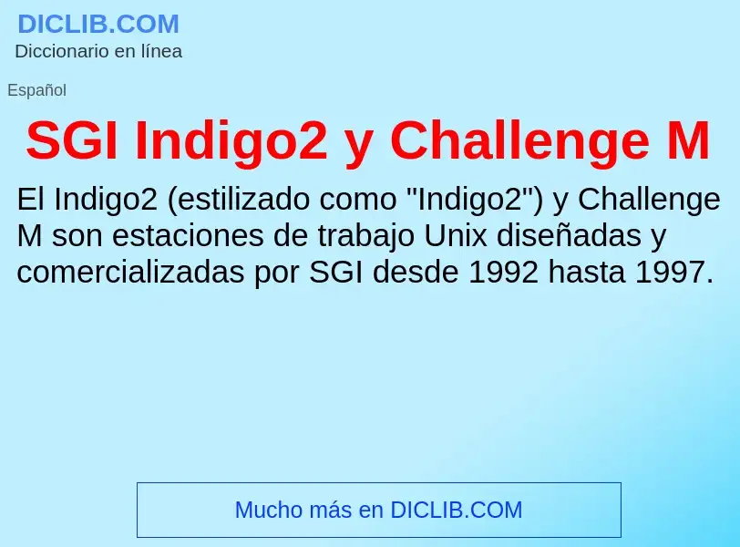 Τι είναι SGI Indigo2 y Challenge M - ορισμός