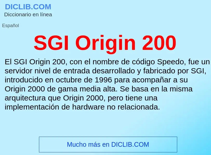 ¿Qué es SGI Origin 200? - significado y definición