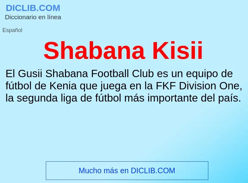 ¿Qué es Shabana Kisii? - significado y definición