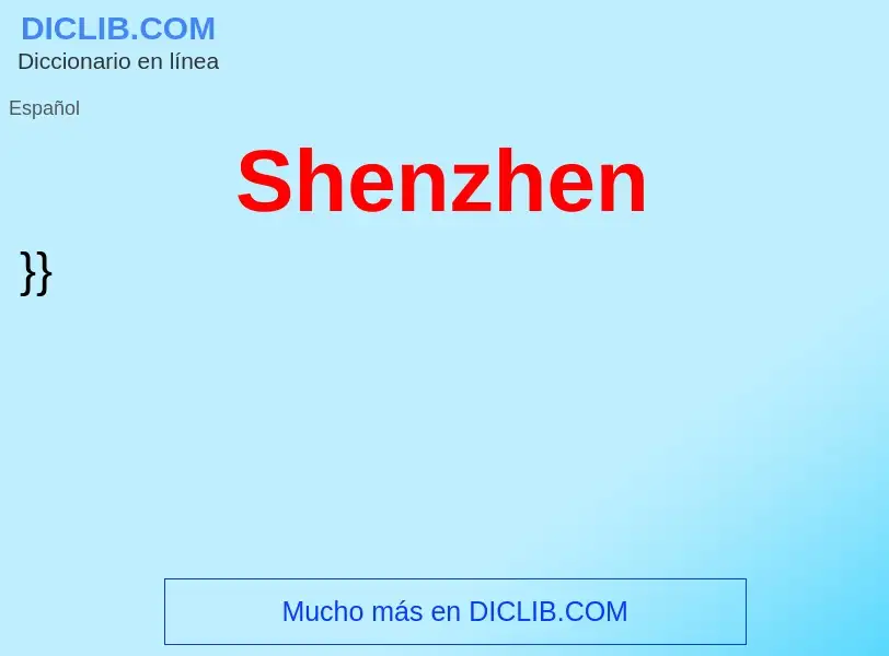 Qu'est-ce que Shenzhen - définition