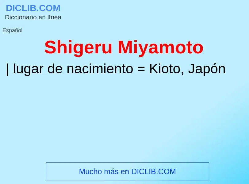 ¿Qué es Shigeru Miyamoto? - significado y definición