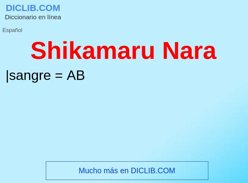 ¿Qué es Shikamaru Nara? - significado y definición