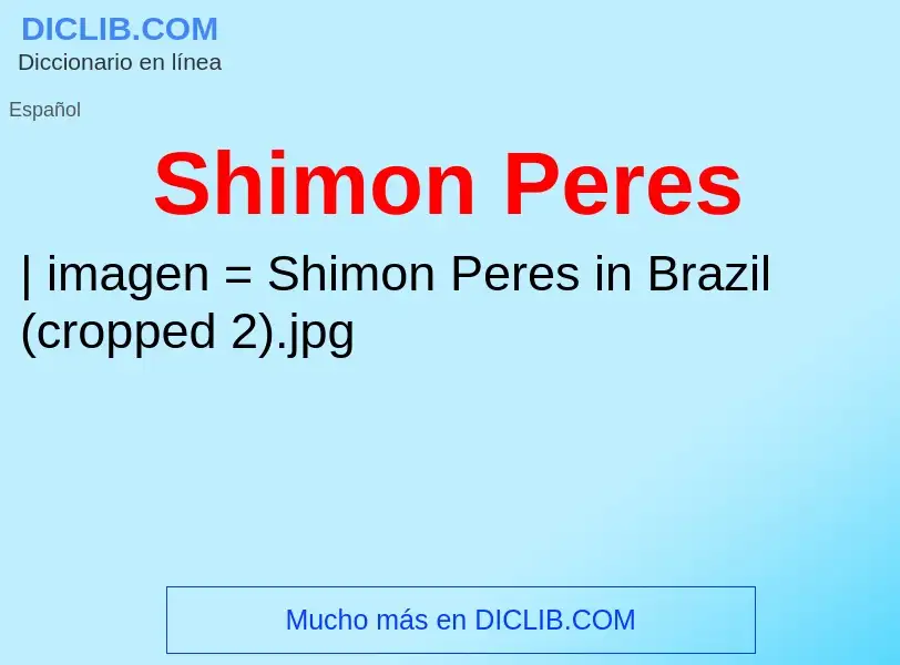 ¿Qué es Shimon Peres? - significado y definición