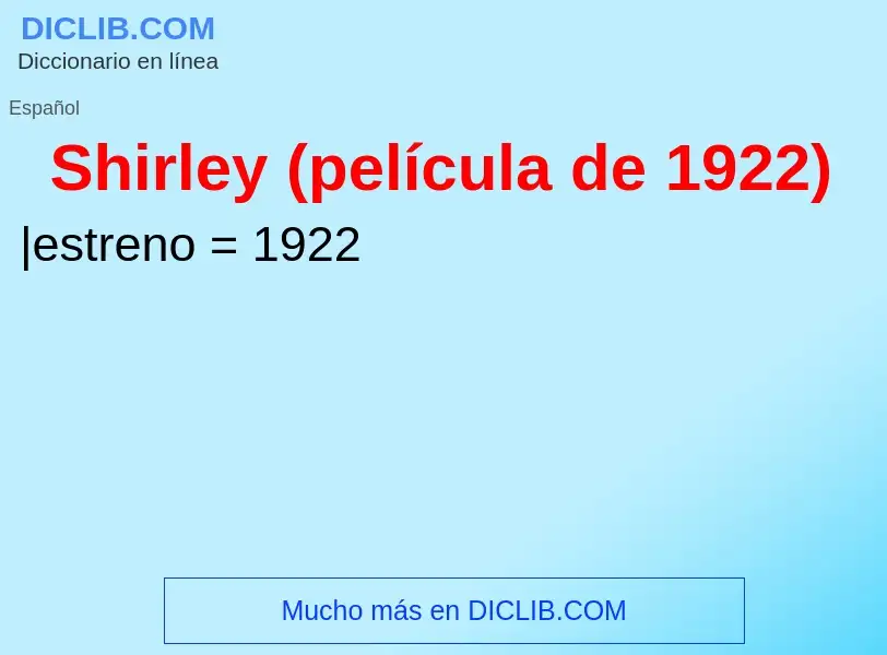 ¿Qué es Shirley (película de 1922)? - significado y definición