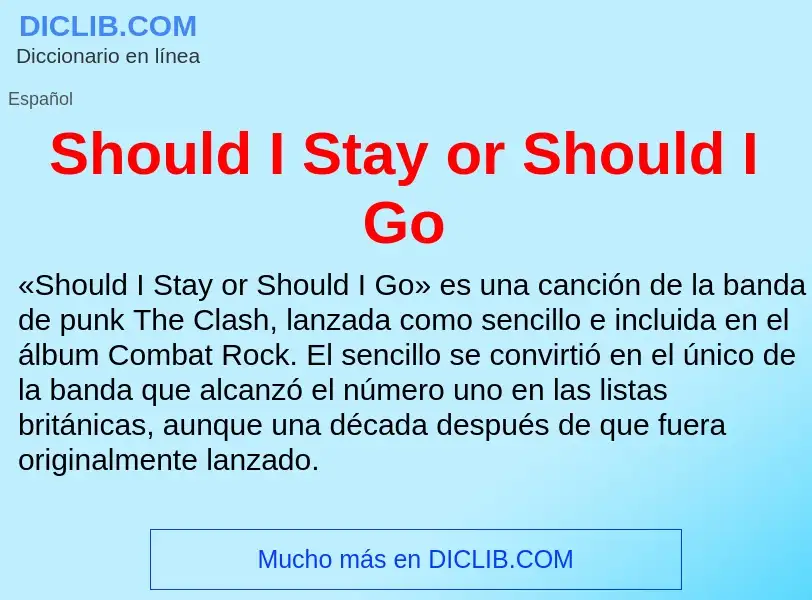 ¿Qué es Should I Stay or Should I Go? - significado y definición