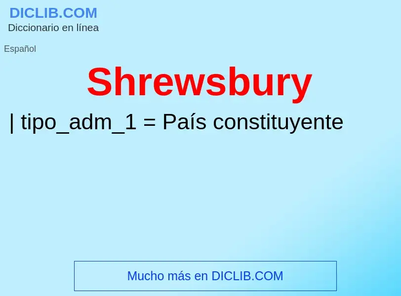 ¿Qué es Shrewsbury? - significado y definición