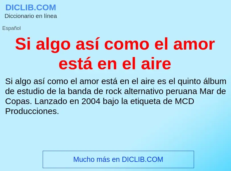 O que é Si algo así como el amor está en el aire - definição, significado, conceito