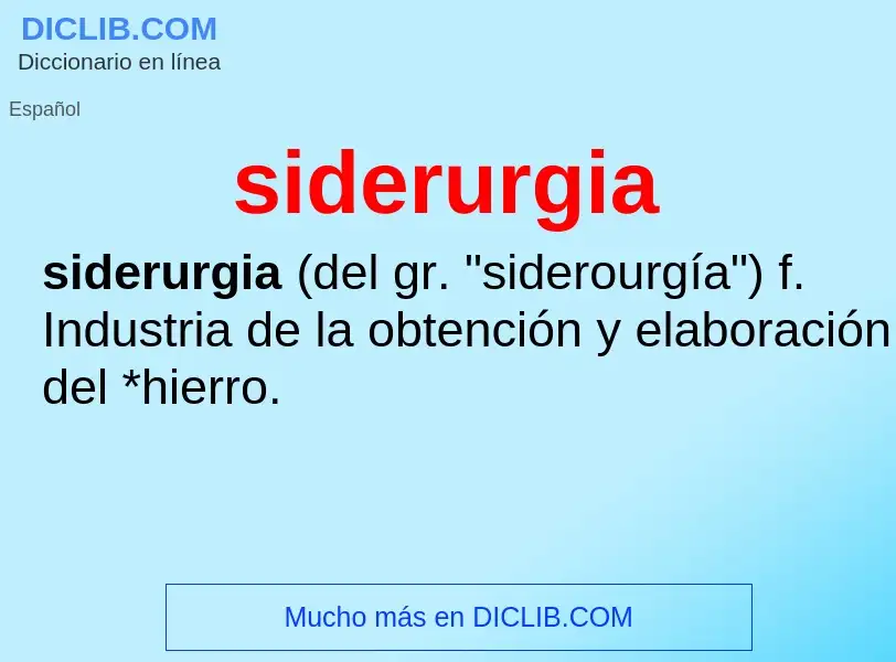 What is siderurgia - meaning and definition