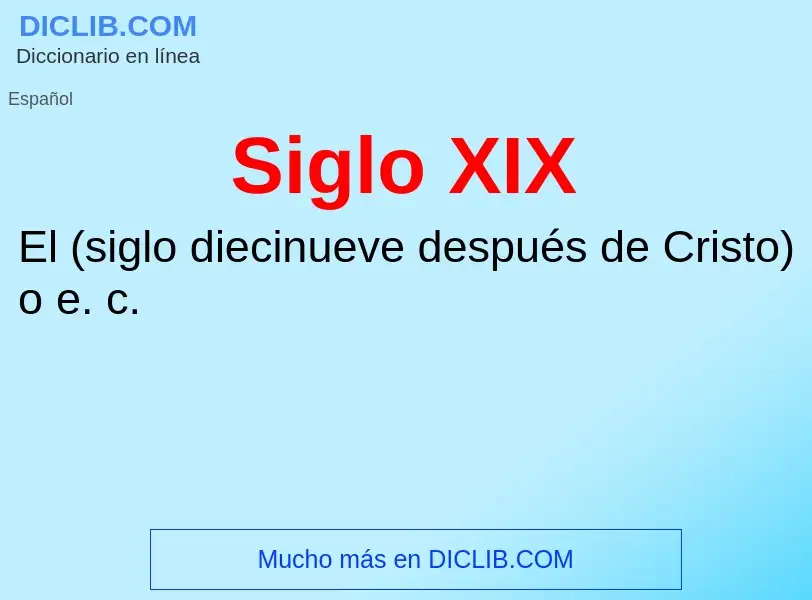 What is Siglo XIX - definition