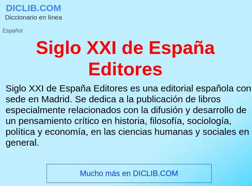 Qu'est-ce que Siglo XXI de España Editores - définition