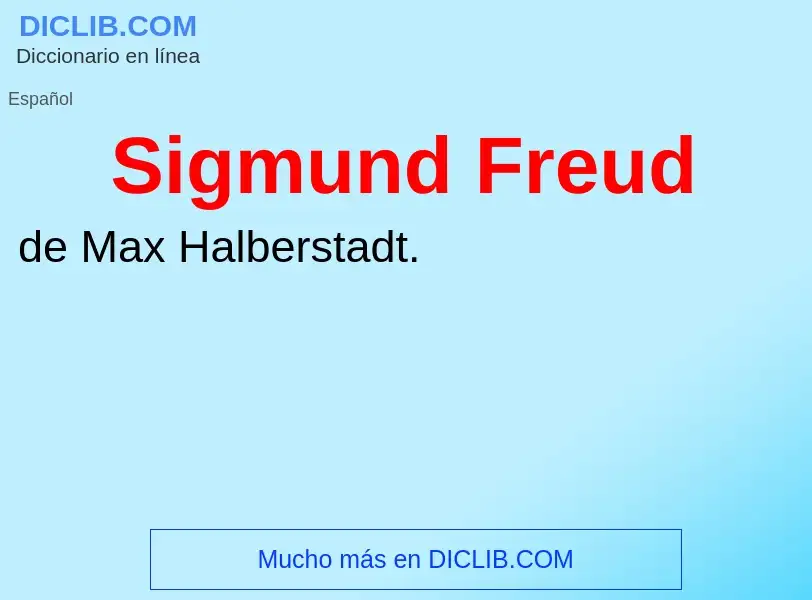 ¿Qué es Sigmund Freud? - significado y definición