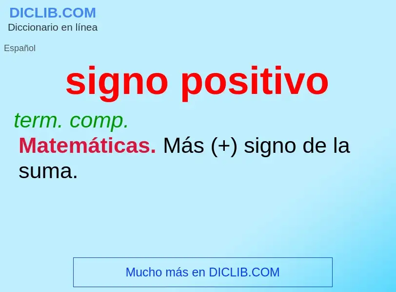 ¿Qué es signo positivo? - significado y definición