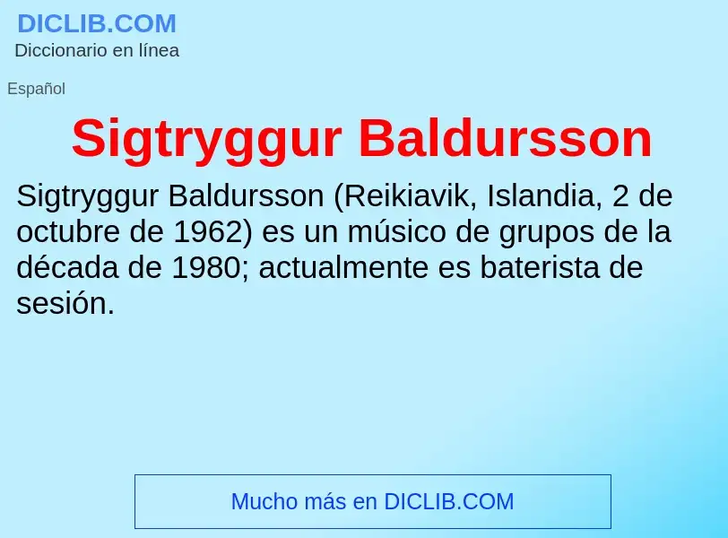 ¿Qué es Sigtryggur Baldursson? - significado y definición