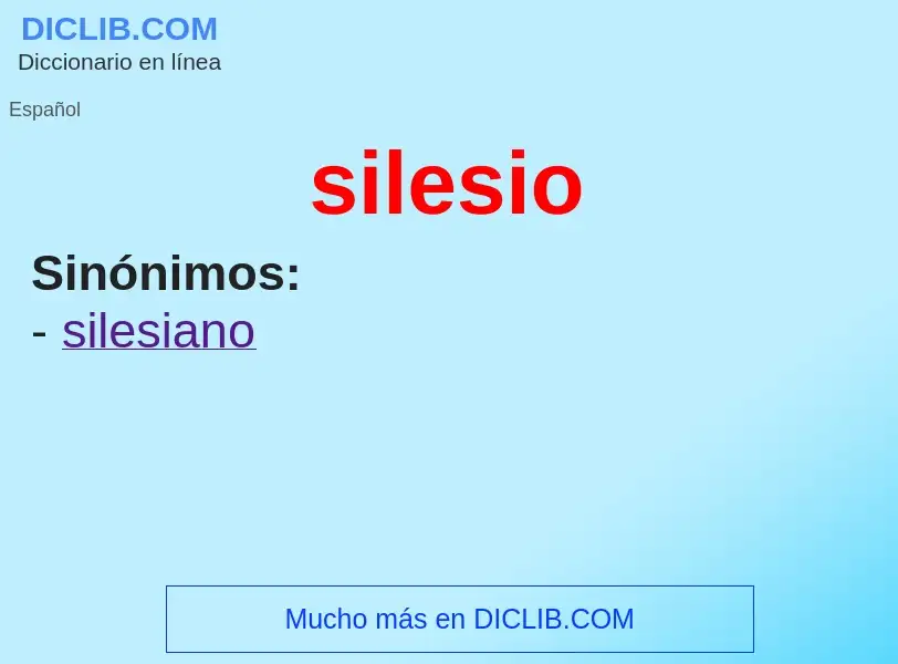 ¿Qué es silesio? - significado y definición