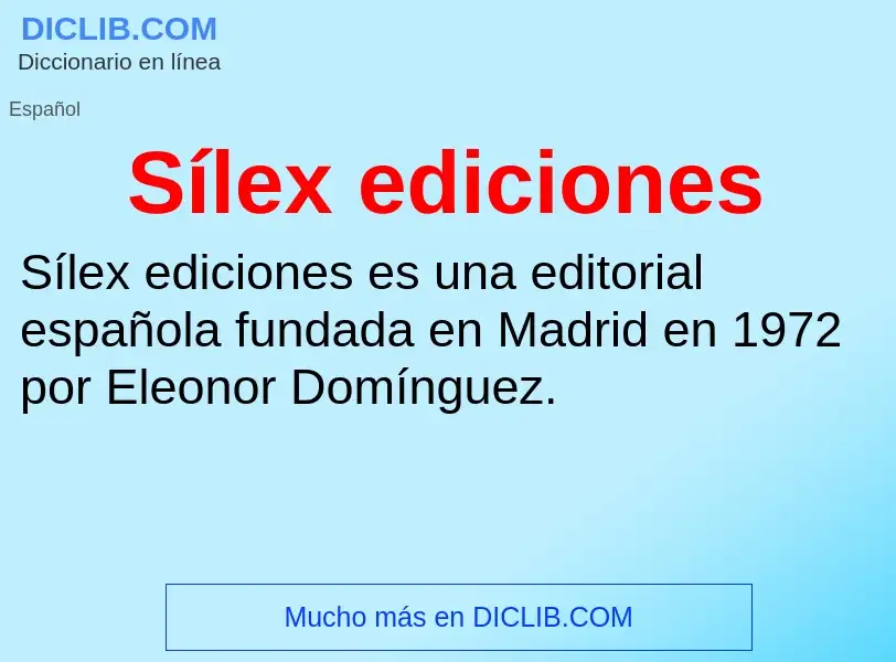 ¿Qué es Sílex ediciones? - significado y definición