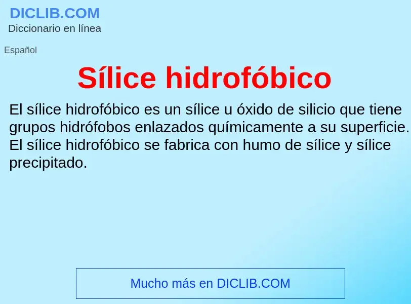 ¿Qué es Sílice hidrofóbico? - significado y definición