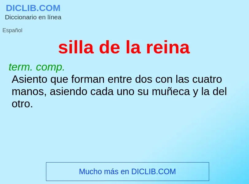 What is silla de la reina - definition